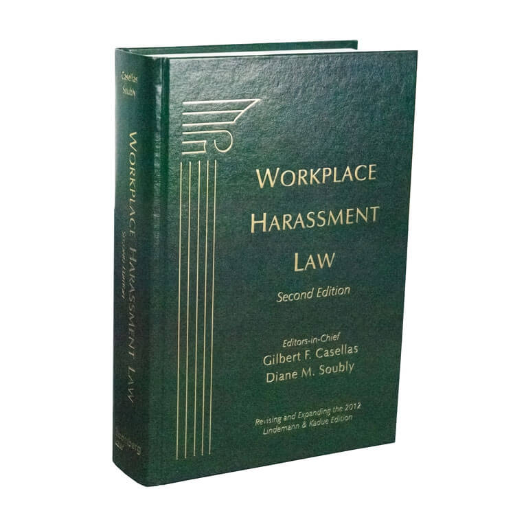 WORKPLACE HARASSMENT LAW, 2nd Edition